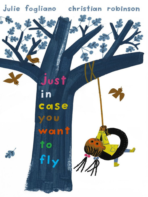 Title details for Just In Case You Want to Fly by Julie Fogliano - Wait list
